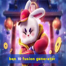 ben 10 fusion generator